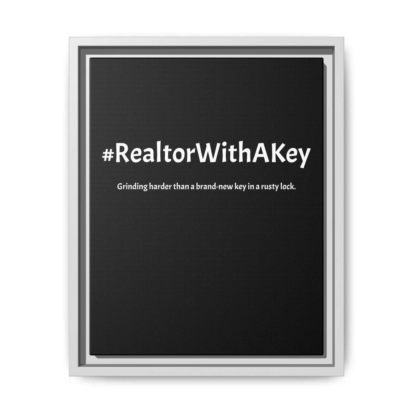 #RealtorWithAKey – Grinding Harder Than a Brand-New Key in a Rusty Lock | Funny Realtor Black Canvas Wall Art