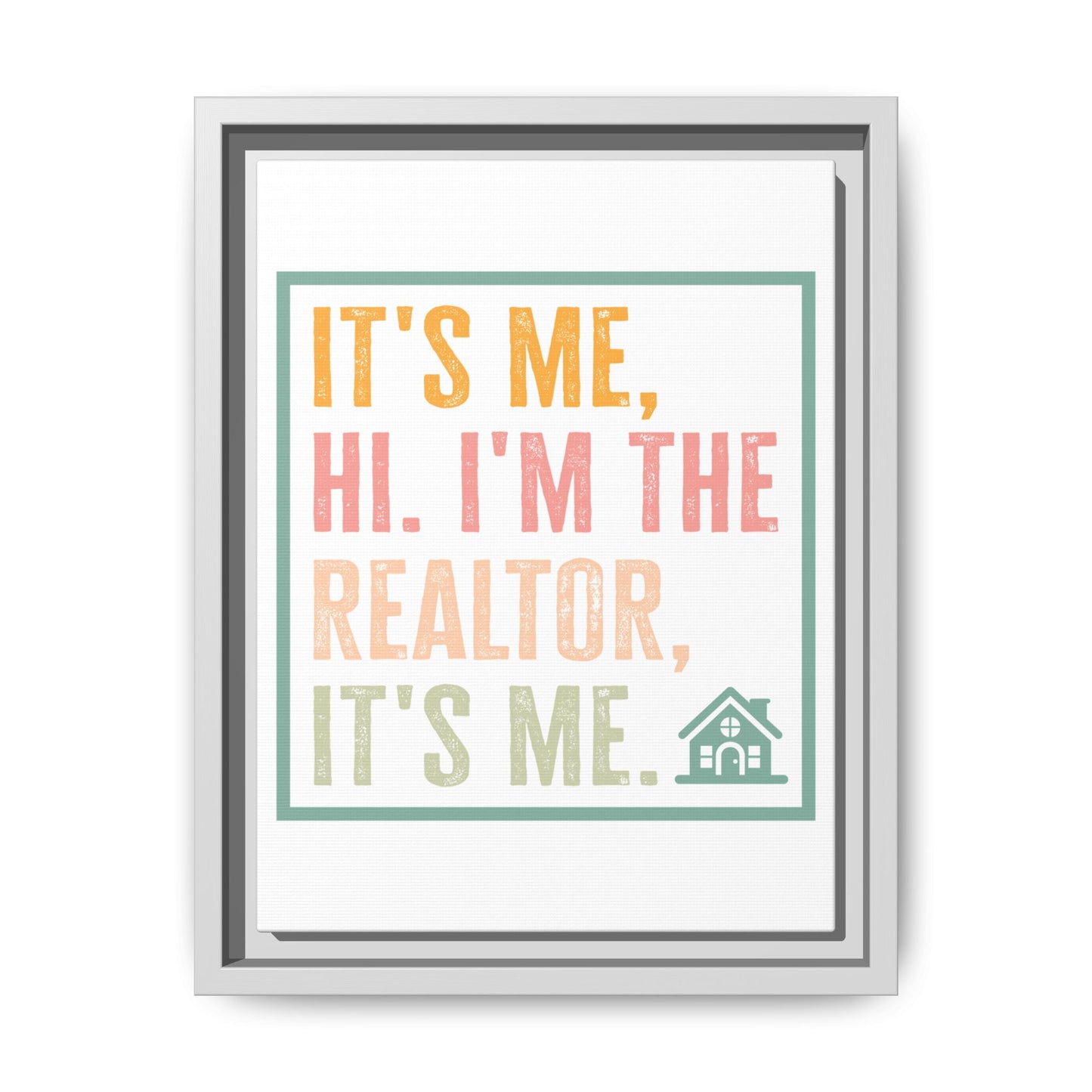 ✨ It's Me Hi I'm the Realtor It's Me Wall Art – Because Selling Houses is a Love Story, Baby Just Say Yes 🏡😂