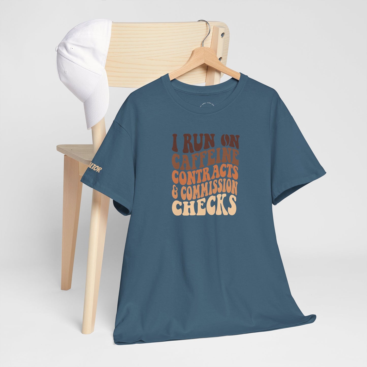 💰 I Run on Caffeine, Contracts & Commission Checks Tee – The Realtor Fuel Formula ☕📑💸