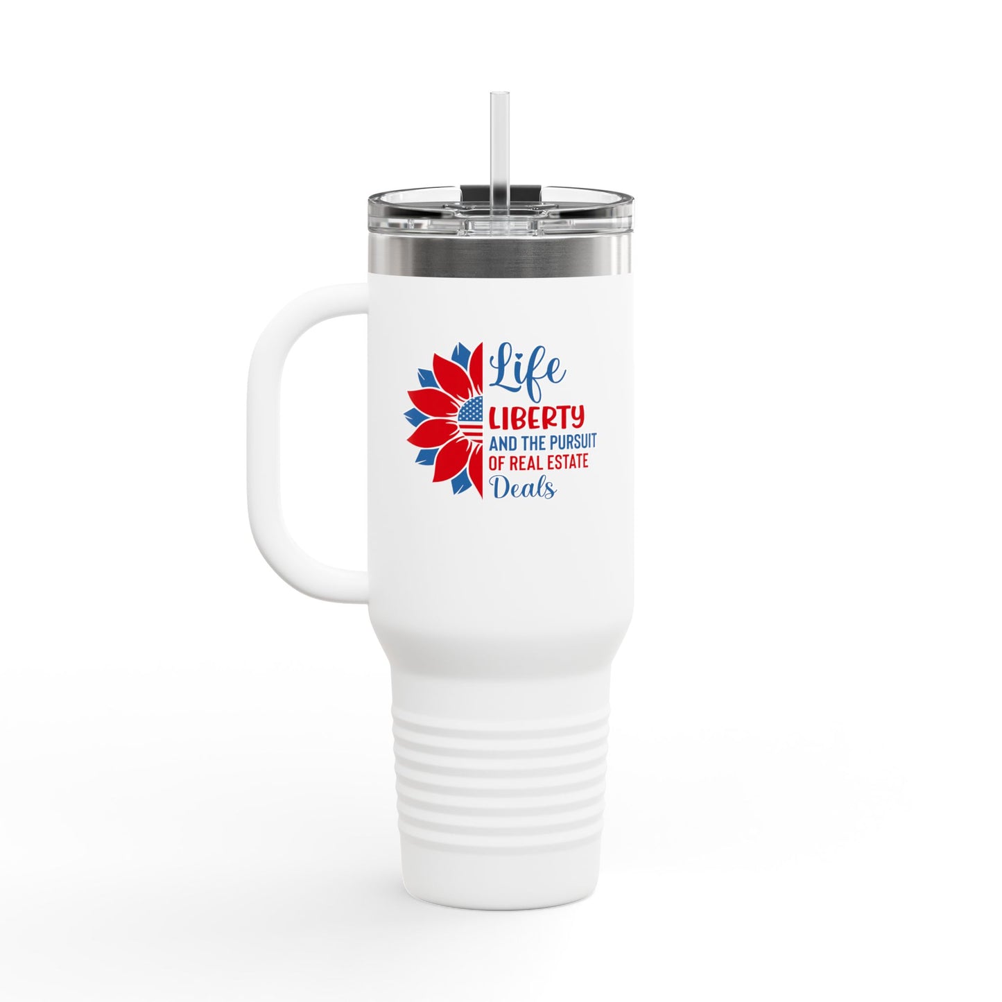 Life, Liberty & the Pursuit of Real Estate Deals – 40oz Patriotic Tumbler for Agents on the Move 🇺🇸💼✨