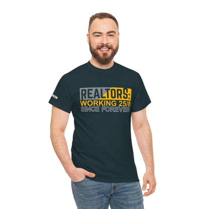 📆 REALTORS: Working 25/8 Since Forever Tee – Because 24/7 Just Wasn’t Enough! 🏃‍♀️🏡