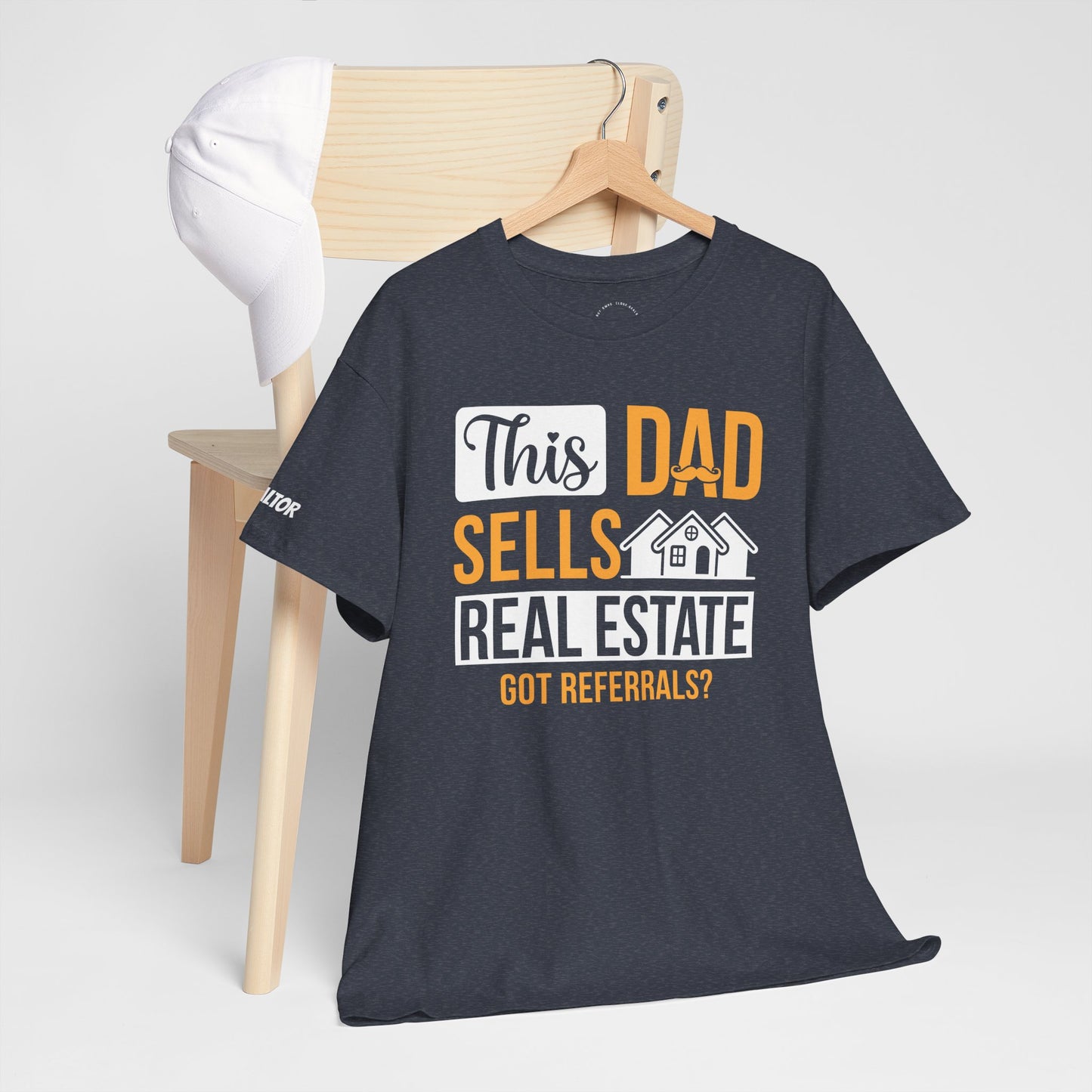 This Dad Sells Real Estate Tee – Deals, Dads & Referrals 🏠💼