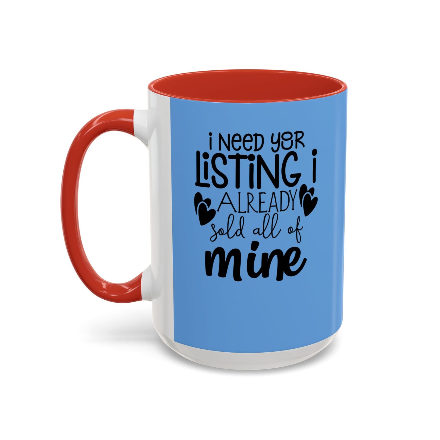 I Need Your Listing Realtor Accent Coffee Mug (11, 15oz)