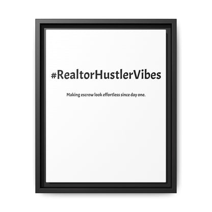 #RealtorHustlerVibes – Making Escrow Look Effortless Since Day One | Funny Realtor White Canvas Wall Art