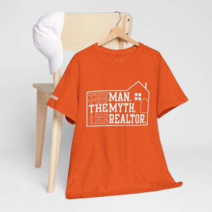 The Man. The Myth. The Realtor. Tee – Legendary Listings Start Here 🏠💬