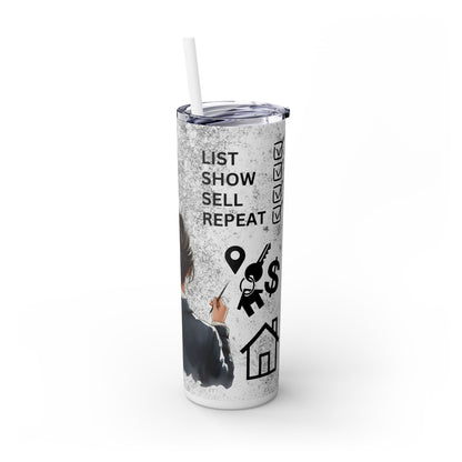 Realtor Life Tumbler – 20oz List, Show, Sell, Repeat Design for Real Estate Agents