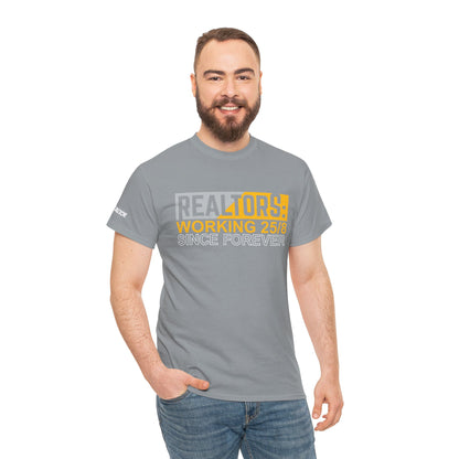 📆 REALTORS: Working 25/8 Since Forever Tee – Because 24/7 Just Wasn’t Enough! 🏃‍♀️🏡
