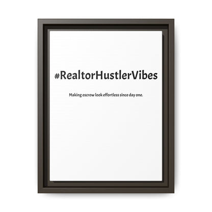 #RealtorHustlerVibes – Making Escrow Look Effortless Since Day One | Funny Realtor White Canvas Wall Art
