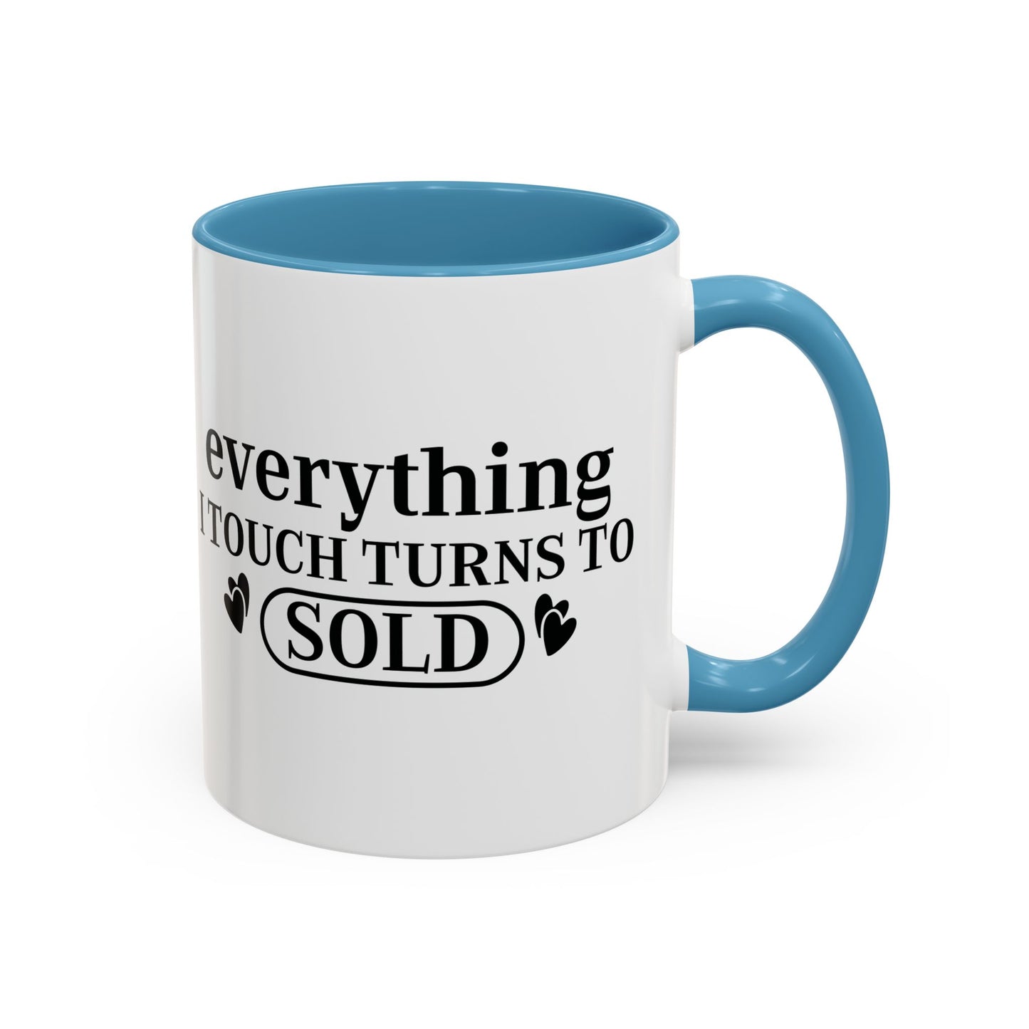 Everything I Touch Turns To Sold Realtor Accent Coffee Mug (11, 15oz)