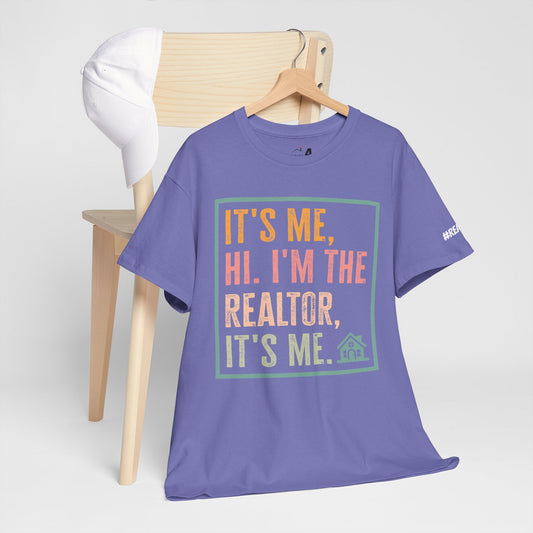 🏡 "It's Me, Hi. I'm the Realtor, It's Me." T-Shirt – Because Real Estate is a Full-Time Personality! 🏡
