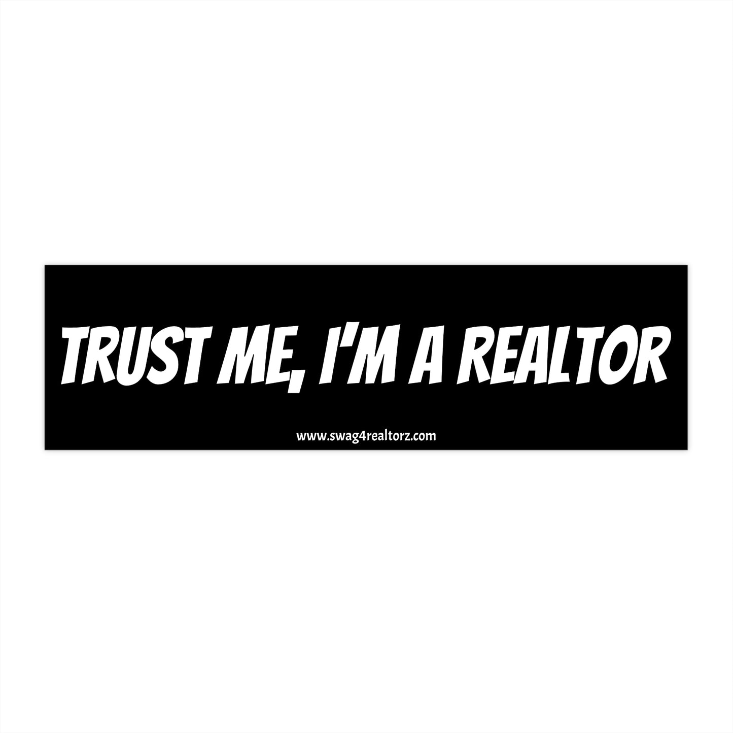 🤝 Trust Me, I’m a Realtor Bumper Sticker – The Official Seal of Confidence (and Chaos) 🚗🏡