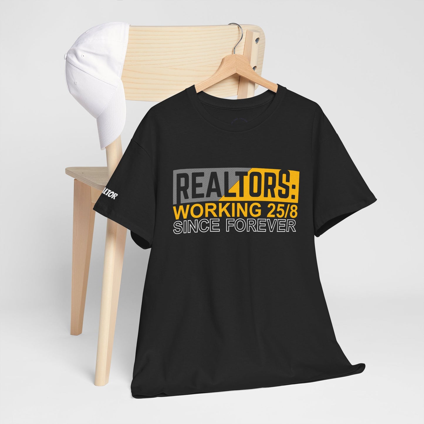 📆 REALTORS: Working 25/8 Since Forever Tee – Because 24/7 Just Wasn’t Enough! 🏃‍♀️🏡