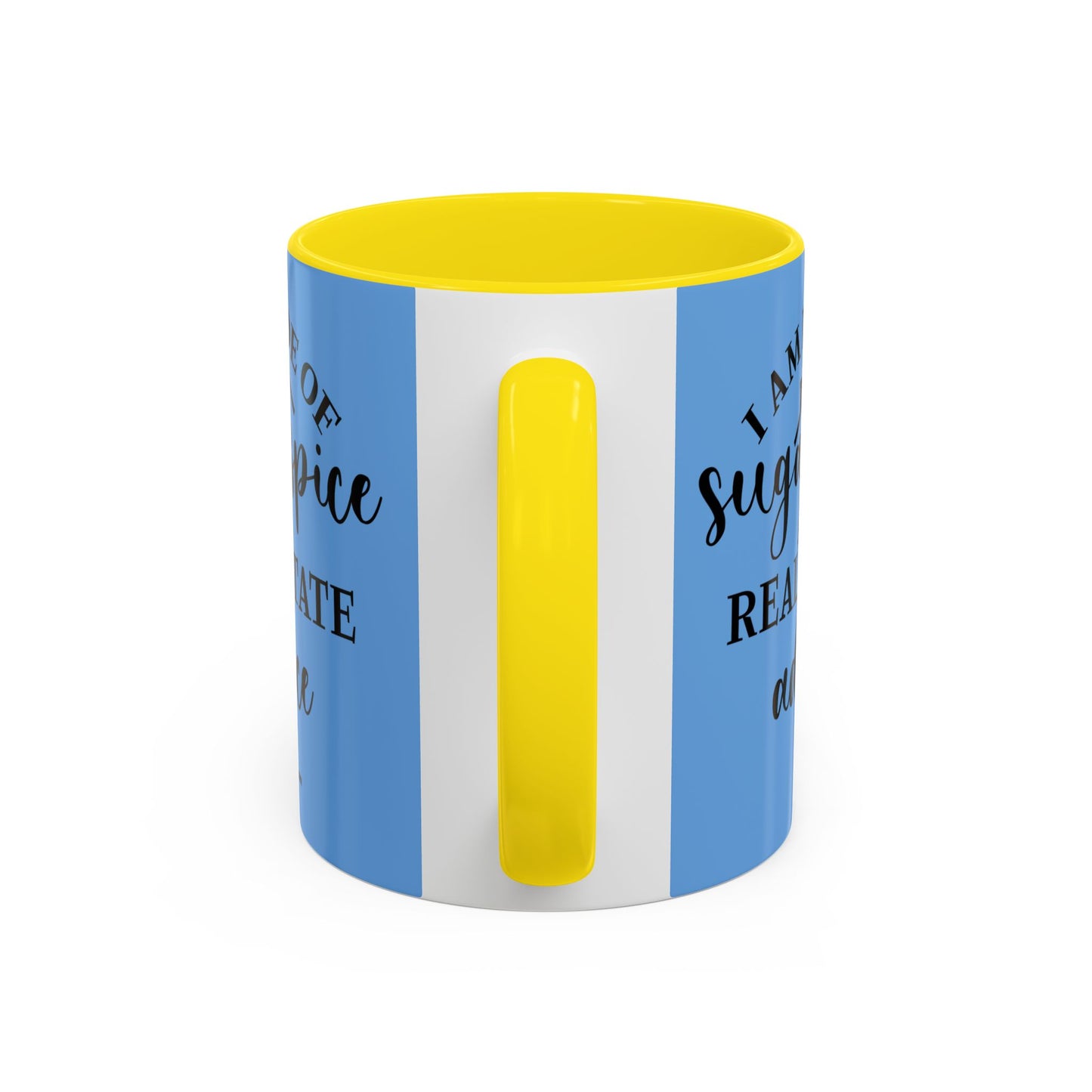 I Am Made Of Sugar & Spice Realtor Accent Coffee Mug (11, 15oz)