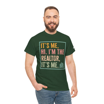 🏡 "It's Me, Hi. I'm the Realtor, It's Me." T-Shirt – Because Real Estate is a Full-Time Personality! 🏡