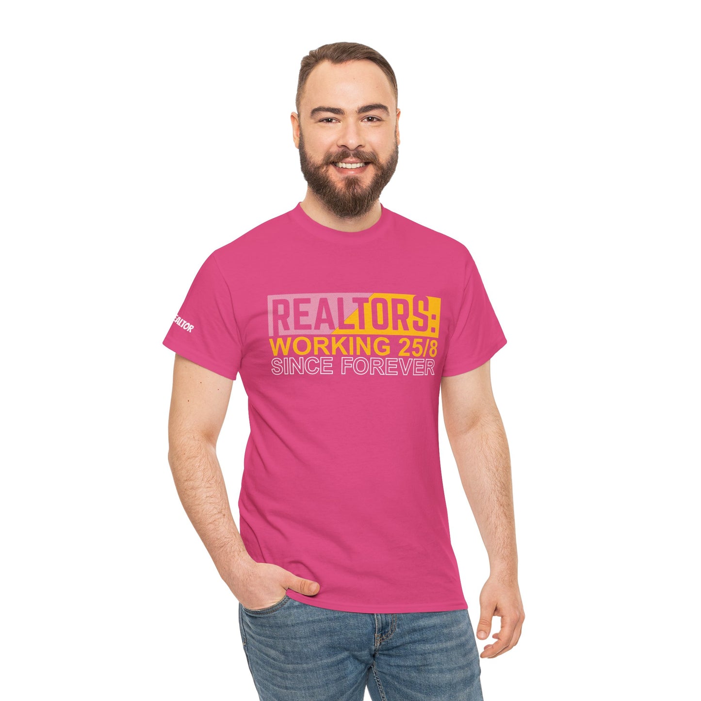📆 REALTORS: Working 25/8 Since Forever Tee – Because 24/7 Just Wasn’t Enough! 🏃‍♀️🏡