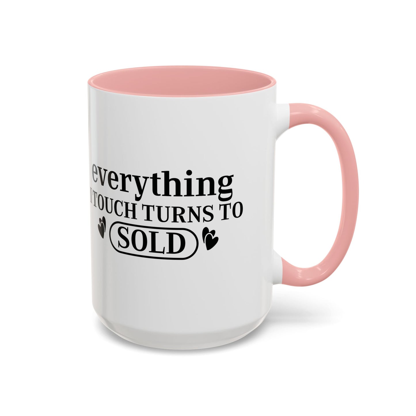Everything I Touch Turns To Sold Realtor Accent Coffee Mug (11, 15oz)