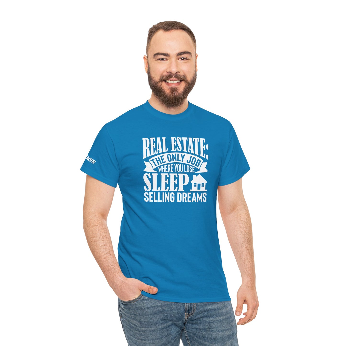 🏡 Real Estate: The Only Job Where You Lose Sleep Selling Dreams – Realtor Tee That Keeps It 100 😴💼