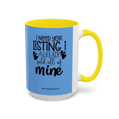 I Need Your Listing Realtor Accent Coffee Mug (11, 15oz)
