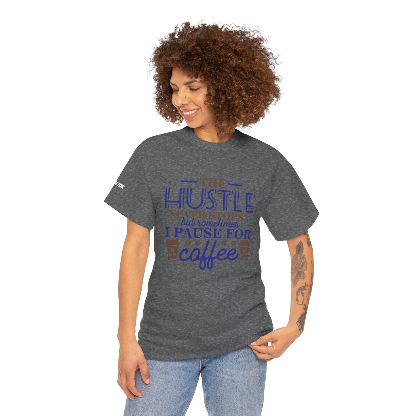 ☕ The Hustle Never Stops… But I Pause for Coffee Realtor Tee – For Caffeinated Closers Only! ☕
