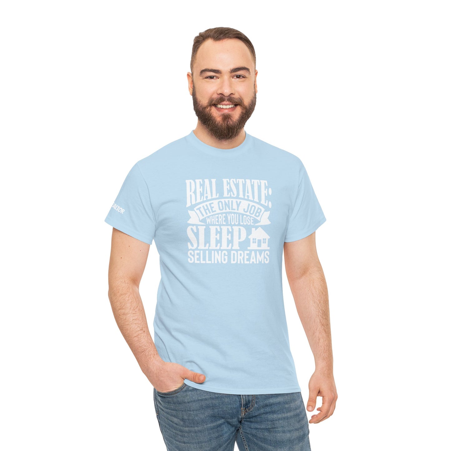 🏡 Real Estate: The Only Job Where You Lose Sleep Selling Dreams – Realtor Tee That Keeps It 100 😴💼