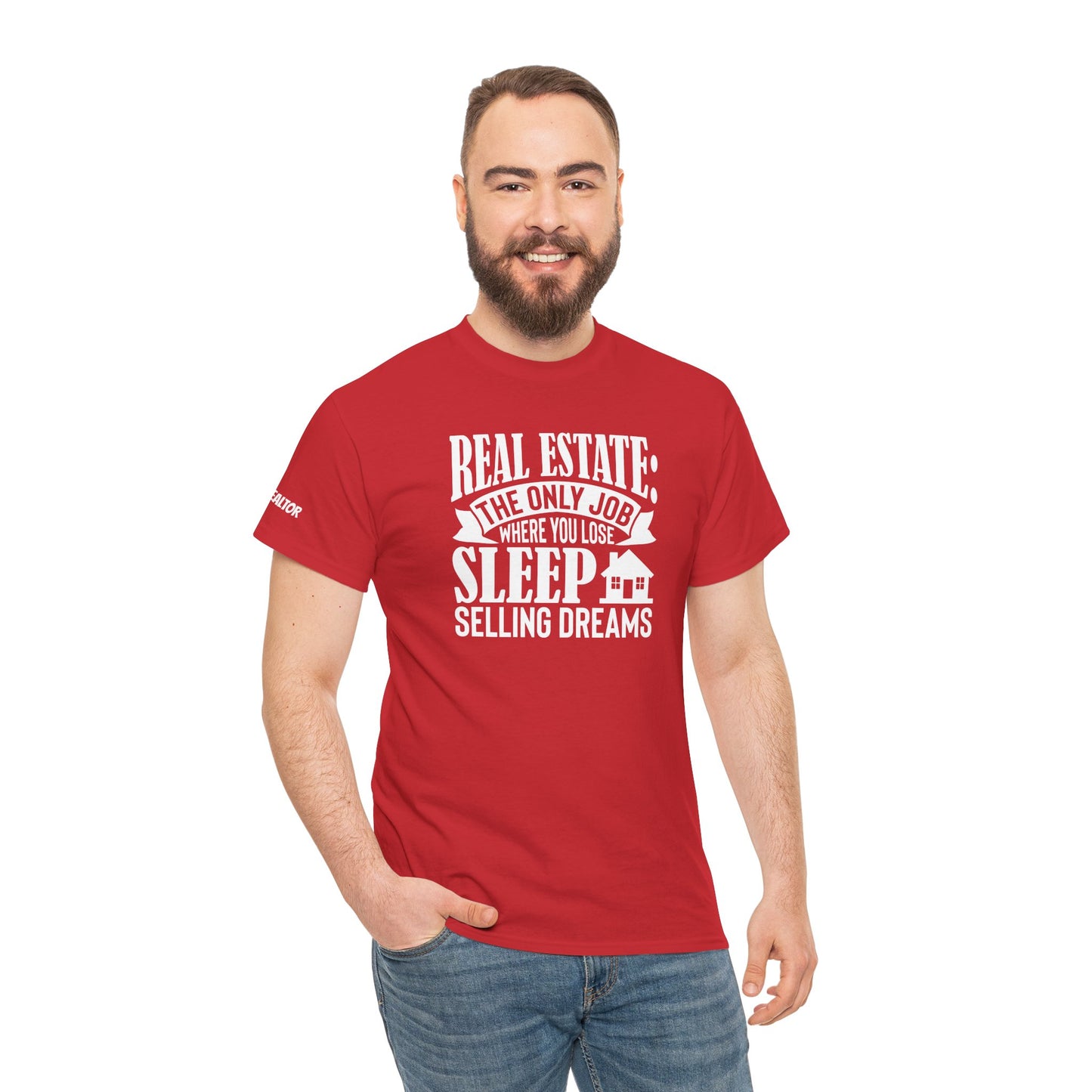 🏡 Real Estate: The Only Job Where You Lose Sleep Selling Dreams – Realtor Tee That Keeps It 100 😴💼