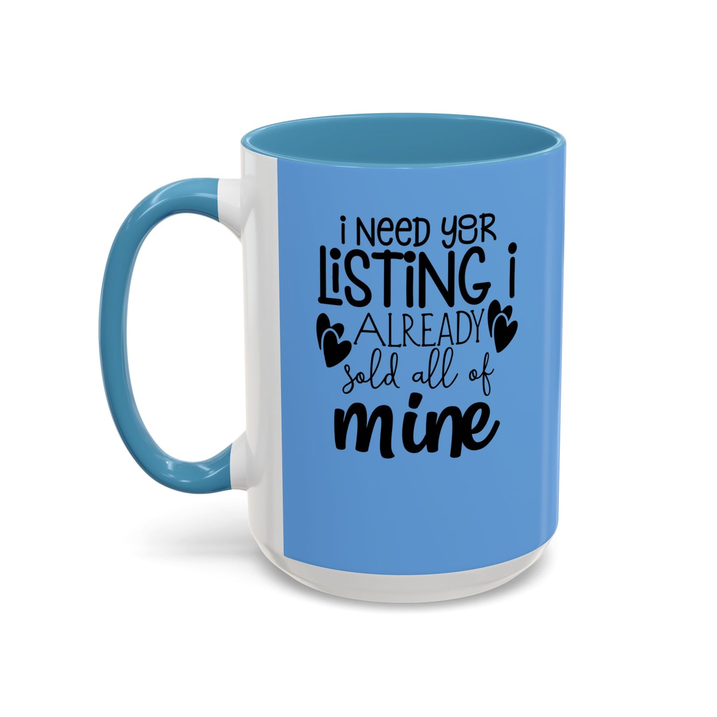 I Need Your Listing Realtor Accent Coffee Mug (11, 15oz)