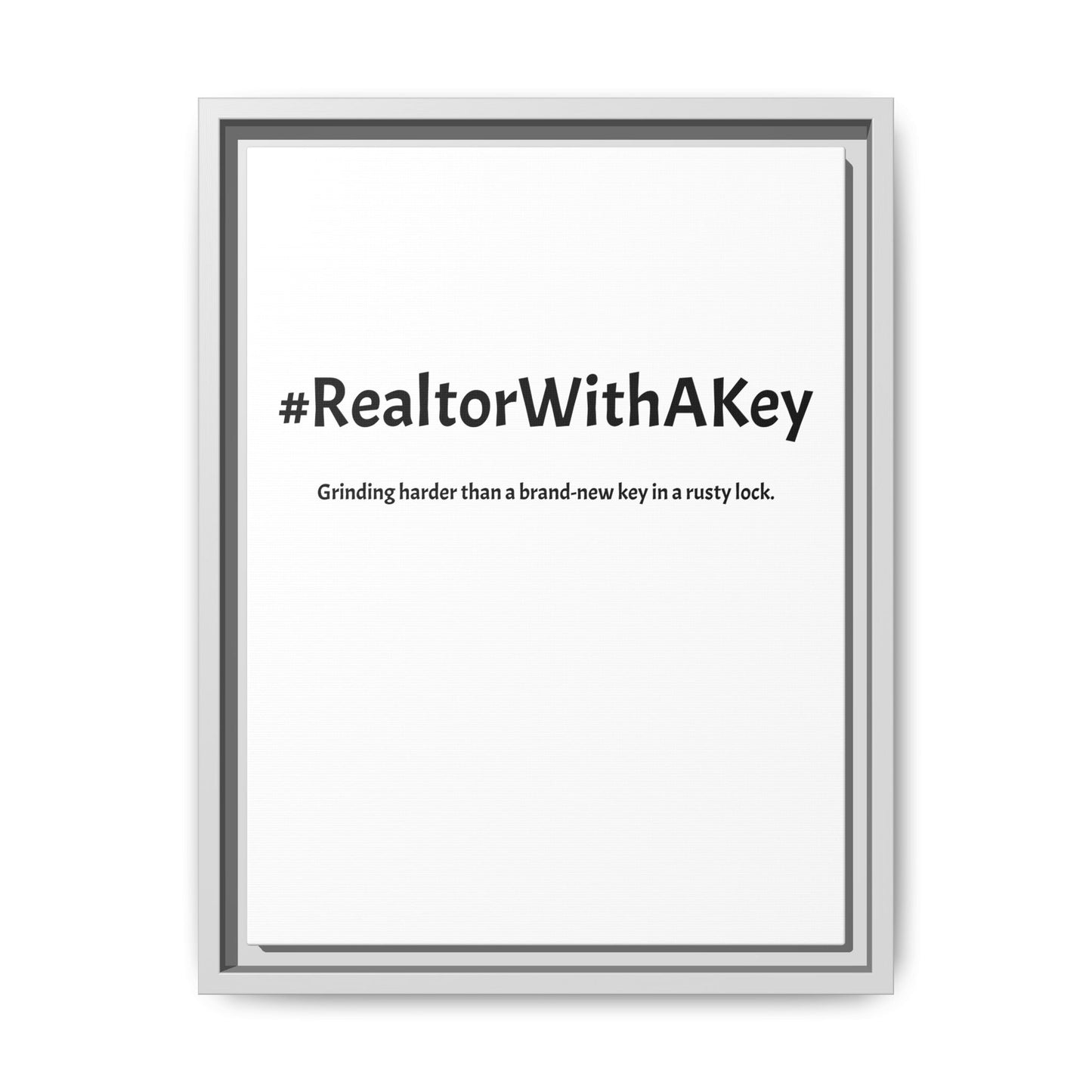 #RealtorWithAKey – Grinding Harder Than a Brand-New Key in a Rusty Lock | Funny Realtor White Canvas Wall Art