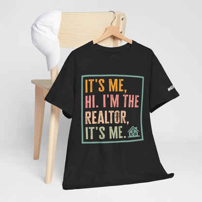 🏡 "It's Me, Hi. I'm the Realtor, It's Me." T-Shirt – Because Real Estate is a Full-Time Personality! 🏡