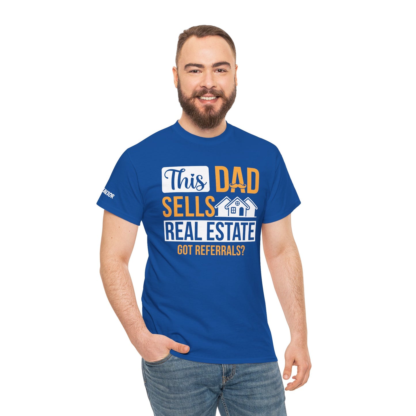 This Dad Sells Real Estate Tee – Deals, Dads & Referrals 🏠💼