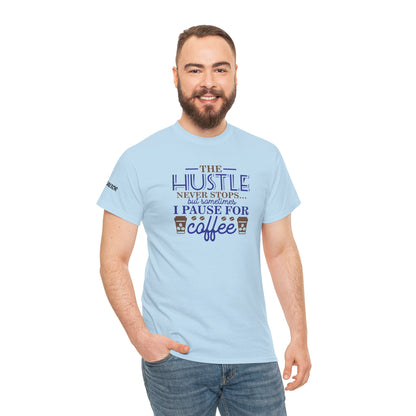 ☕ The Hustle Never Stops… But I Pause for Coffee Realtor Tee – For Caffeinated Closers Only! ☕