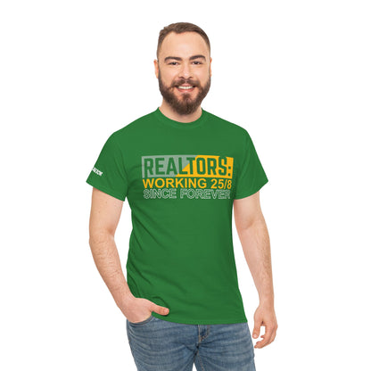 📆 REALTORS: Working 25/8 Since Forever Tee – Because 24/7 Just Wasn’t Enough! 🏃‍♀️🏡