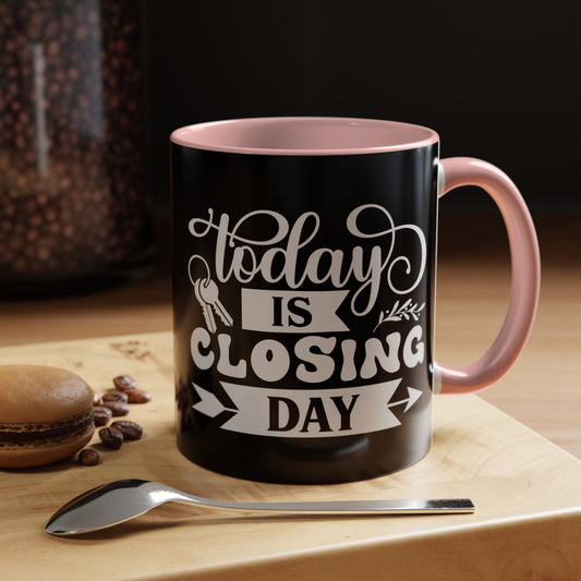 Today Is Closing Day Realtor Accent Coffee Mug (11, 15oz)