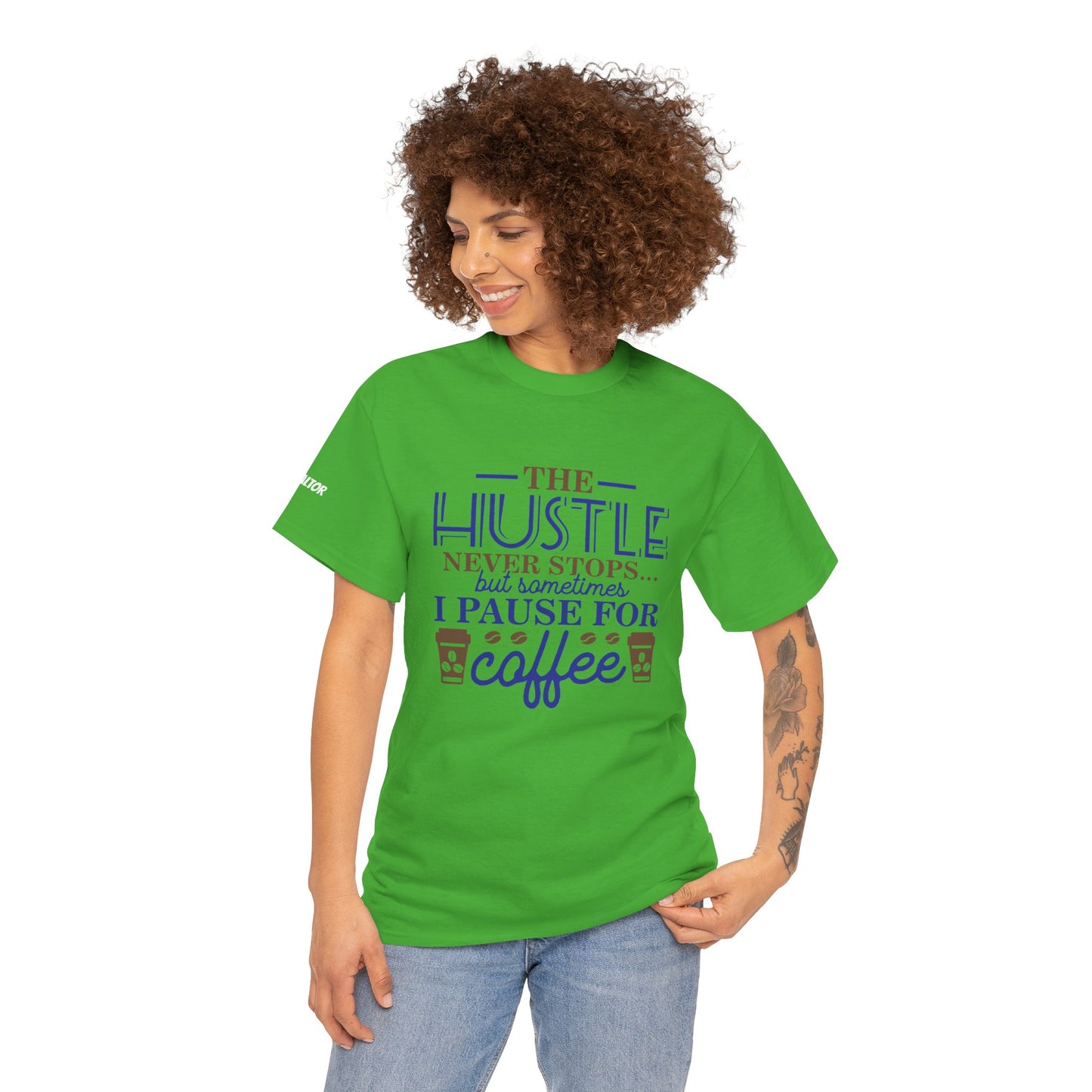☕ The Hustle Never Stops… But I Pause for Coffee Realtor Tee – For Caffeinated Closers Only! ☕