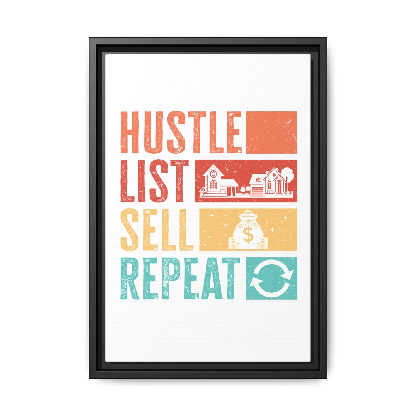 📈 "Hustle, List, Sell, Repeat" Wall Art – Because Your Commission Check Needs a Reminder! 💰