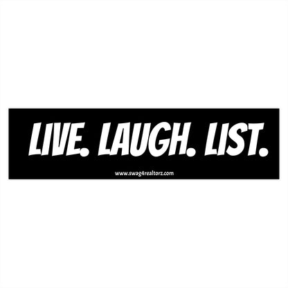 🏠 Live. Laugh. List. Bumper Sticker – For Realtors Who Close With Charm (and a Touch of Sass) ✨📋