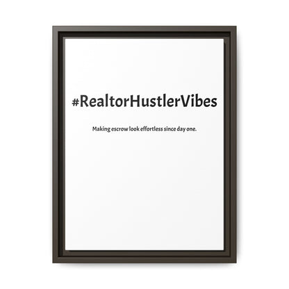 #RealtorHustlerVibes – Making Escrow Look Effortless Since Day One | Funny Realtor White Canvas Wall Art