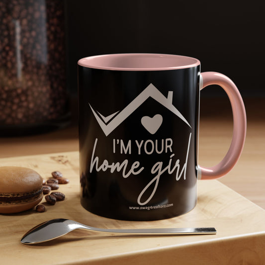 I'm Your Home Girl Realtor Accent Coffee Mug (11, 15oz)