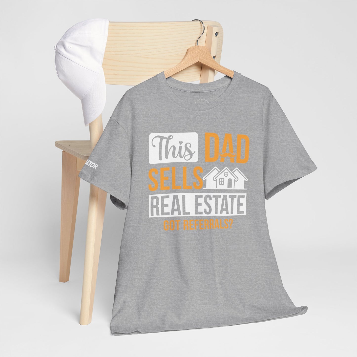 This Dad Sells Real Estate Tee – Deals, Dads & Referrals 🏠💼