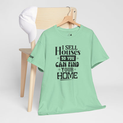 I Sell Houses Unisex Heavy Cotton Tee - Perfect Gift for Real Estate Agents!