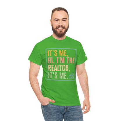 🏡 "It's Me, Hi. I'm the Realtor, It's Me." T-Shirt – Because Real Estate is a Full-Time Personality! 🏡