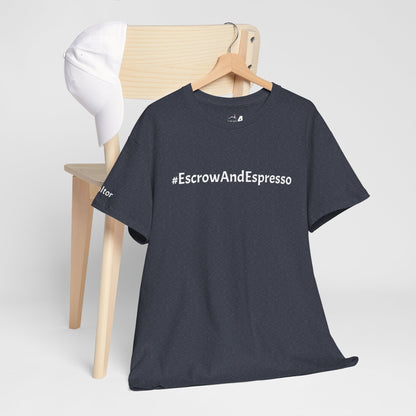 🏡 #EscrowAndEspresso Tee – Because Closings & Coffee Go Hand in Hand! ☕