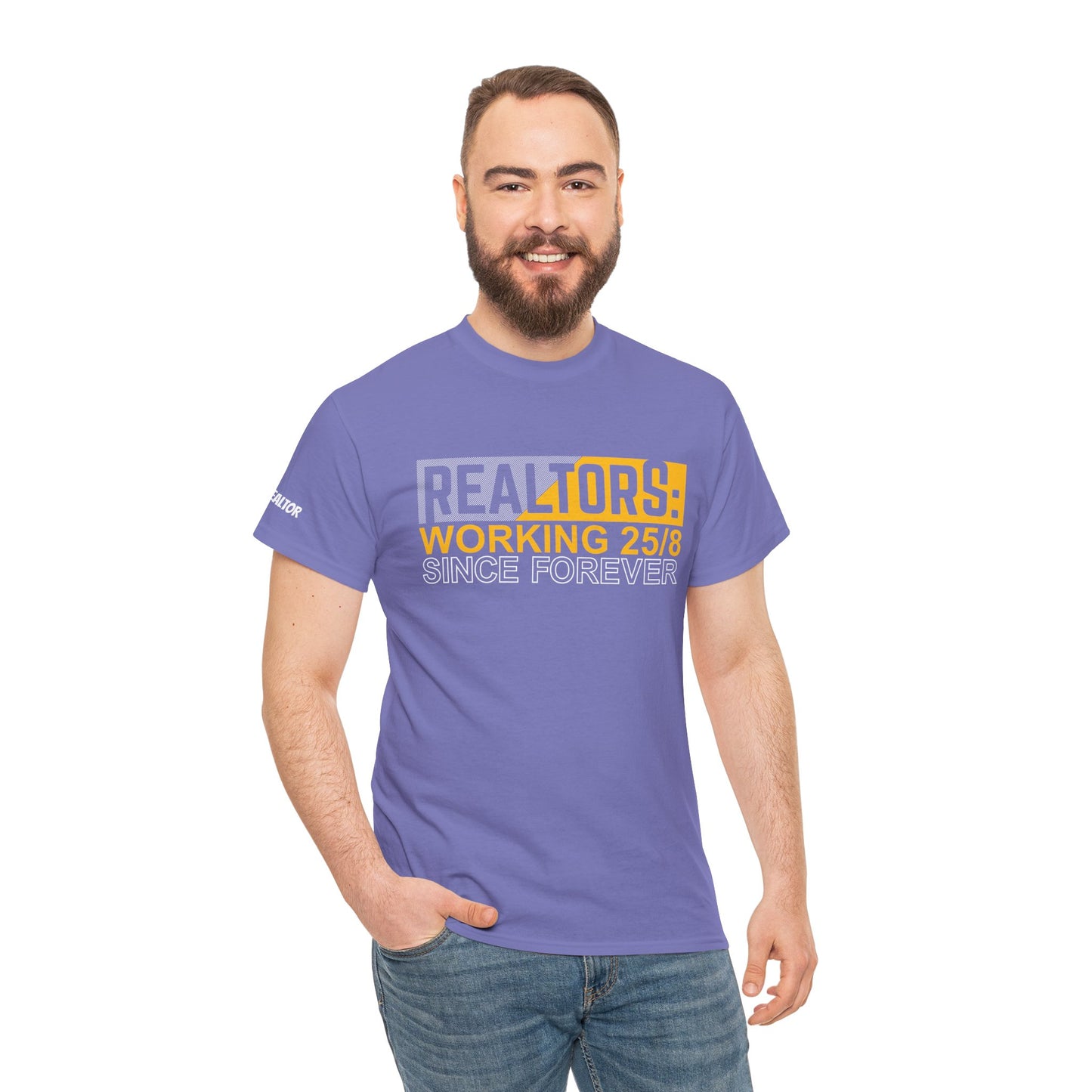 📆 REALTORS: Working 25/8 Since Forever Tee – Because 24/7 Just Wasn’t Enough! 🏃‍♀️🏡