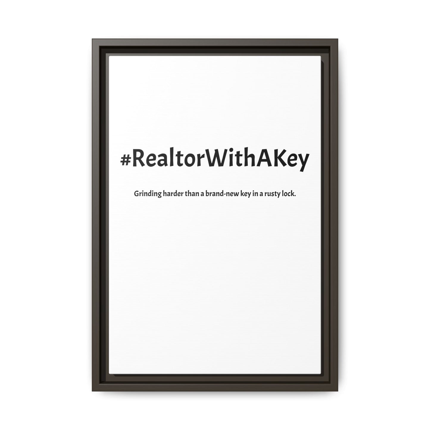#RealtorWithAKey – Grinding Harder Than a Brand-New Key in a Rusty Lock | Funny Realtor White Canvas Wall Art