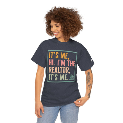 🏡 "It's Me, Hi. I'm the Realtor, It's Me." T-Shirt – Because Real Estate is a Full-Time Personality! 🏡