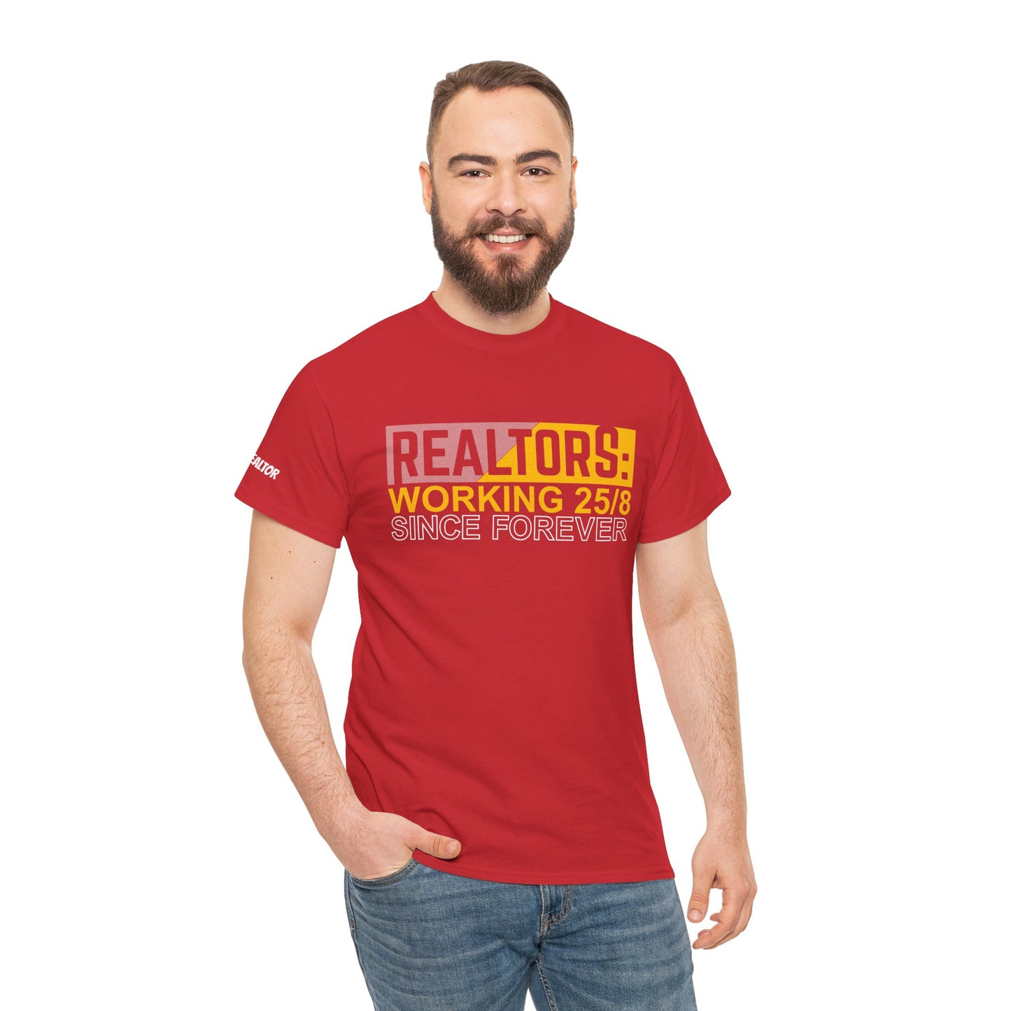 📆 REALTORS: Working 25/8 Since Forever Tee – Because 24/7 Just Wasn’t Enough! 🏃‍♀️🏡