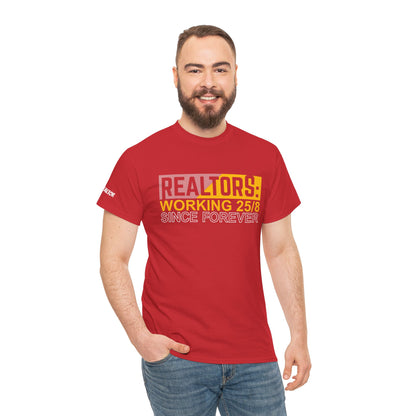 📆 REALTORS: Working 25/8 Since Forever Tee – Because 24/7 Just Wasn’t Enough! 🏃‍♀️🏡