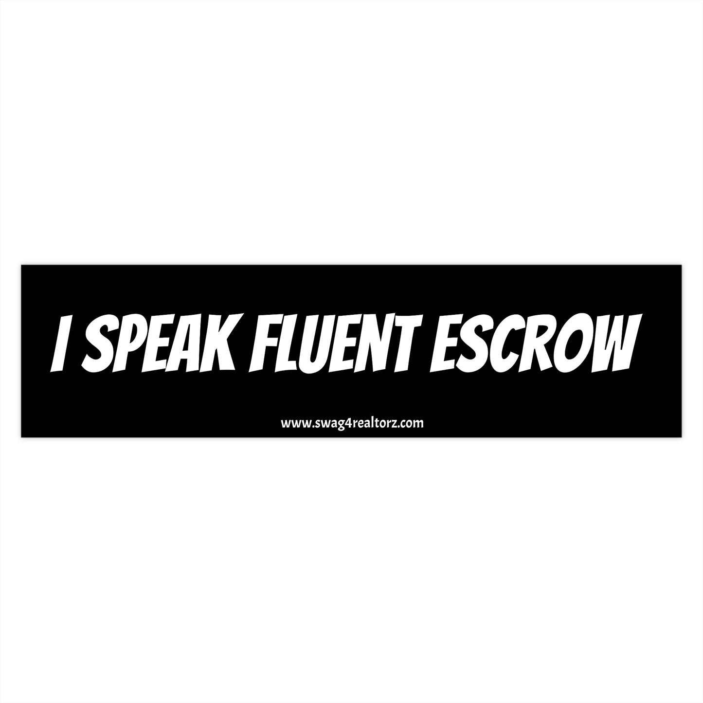 📄 I Speak Fluent Escrow Bumper Sticker – Because You’re Basically a Contract Translator in Heels (or Sneakers) 🏡🗂️