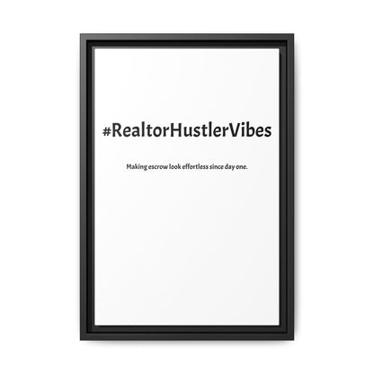 #RealtorHustlerVibes – Making Escrow Look Effortless Since Day One | Funny Realtor White Canvas Wall Art