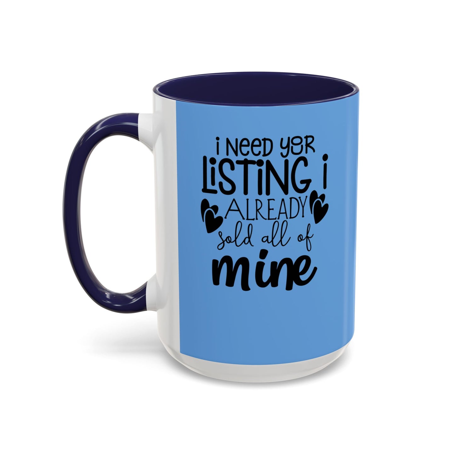 I Need Your Listing Realtor Accent Coffee Mug (11, 15oz)