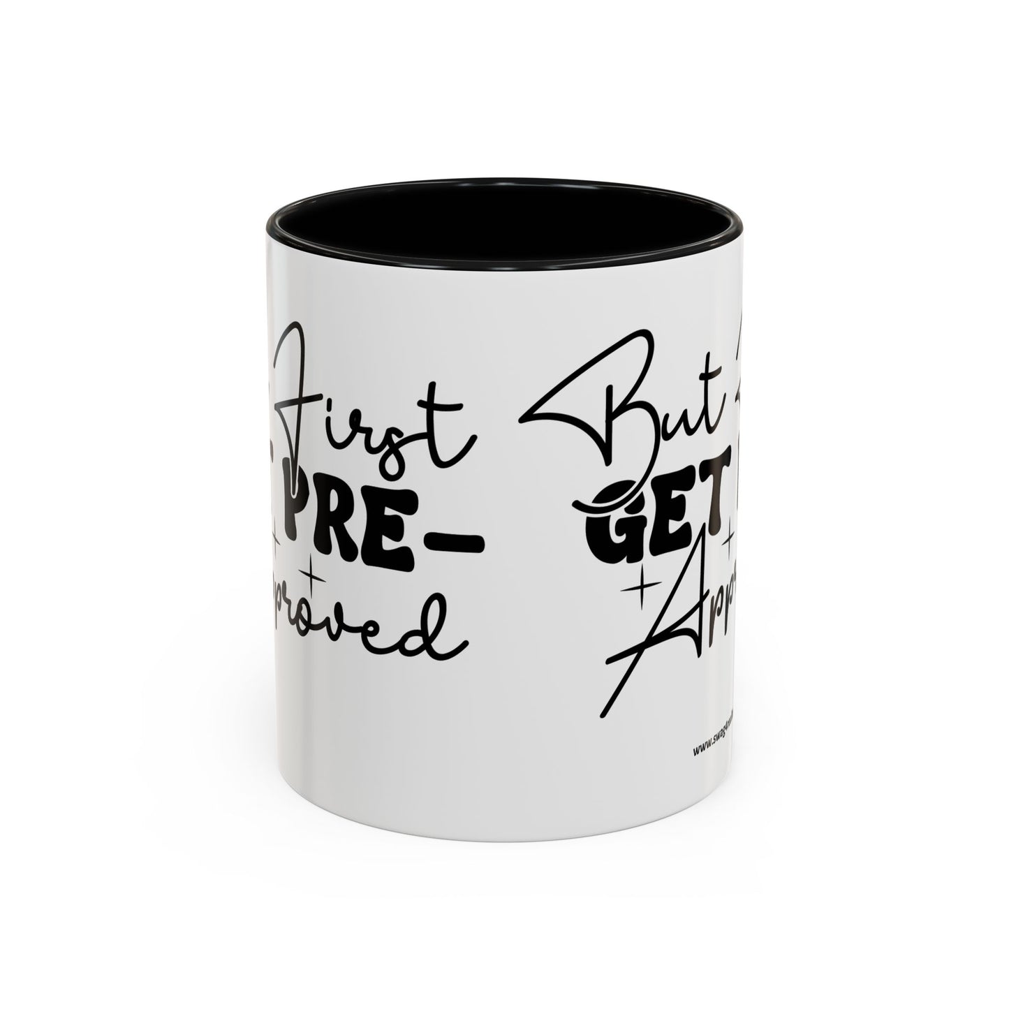 But First Get Preapproved Realtor Accent Coffee Mug (11, 15oz)